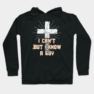 i cant buy i know a guy Hoodie